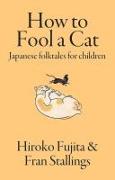 How to Fool a Cat: Japanese Folktales for Children