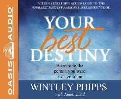 Your Best Destiny (Library Edition): A Powerful Prescription for Personal Transformation
