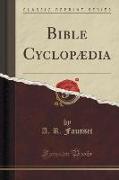 Bible Cyclopaedia (Classic Reprint)