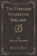 The Fireside Stories of Ireland (Classic Reprint)