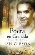 Poeta en Granada : un paseo por la ciudad y la vida de Federico García
