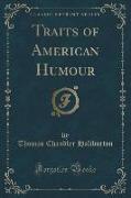 Traits of American Humour (Classic Reprint)
