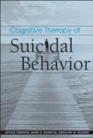 Cognitive Therapy of Suicidal Behavior