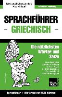 Sprachführer Deutsch-Griechisch Und Kompaktwörterbuch Mit 1500 Wörtern