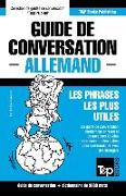Guide de Conversation Français-Allemand Et Vocabulaire Thématique de 3000 Mots