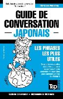 Guide de Conversation Français-Japonais Et Vocabulaire Thématique de 3000 Mots