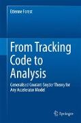 From Tracking Code to Analysis