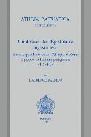 Un Dossier de L'Epistolaire Augustinien: La Correspondance Entre L'Afrique Et Rome a Propos de L'Affaire Pelagienne (416-418): Traduction, Commentaire