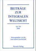Beiträge zur integralen Weltsicht Vol. XX 2006