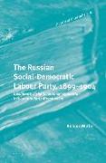 The Russian Social-Democratic Labour Party, 1899&#8210,1904: Documents of the 'economist' Opposition to Iskra and Early Menshevism