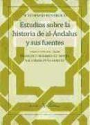 Estudios sobre la historia de al-Ándalus y sus fuentes