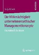 Die Wirkmächtigkeit unternehmensethischer Managementkonzepte