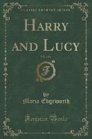 Harry and Lucy, Vol. 1 of 3 (Classic Reprint)