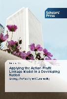 Applying the Action Profit Linkage Model in a Developing Nation