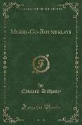 Merry-Go-Roundelays (Classic Reprint)