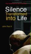 Silence Transformed Into Life: The Testament of His Final Year