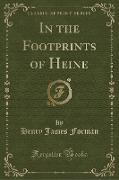 In the Footprints of Heine (Classic Reprint)