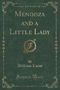 Mendoza and a Little Lady (Classic Reprint)