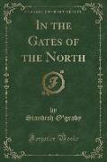 In the Gates of the North (Classic Reprint)
