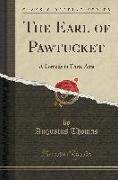 The Earl of Pawtucket: A Comedy in Three Acts (Classic Reprint)