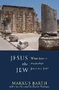 Jesus the Jew: What Does It Mean That Jesus Is a Jew? Israel and the Palestinians