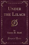 Under the Lilacs (Classic Reprint)