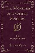 The Monster and Other Stories (Classic Reprint)