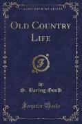 Old Country Life (Classic Reprint)