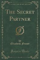 The Secret Partner (Classic Reprint)