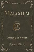 Malcolm, Vol. 2 of 3 (Classic Reprint)