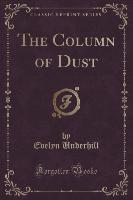 The Column of Dust (Classic Reprint)