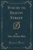 Bybury to Beacon Street (Classic Reprint)