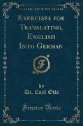 Exercises for Translating English Into German (Classic Reprint)