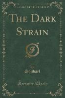 The Dark Strain (Classic Reprint)