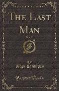 The Last Man, Vol. 1 of 2 (Classic Reprint)