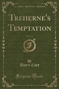 Treherne's Temptation, Vol. 2 of 3 (Classic Reprint)