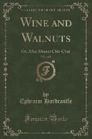 Wine and Walnuts, Vol. 1 of 2