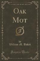 Oak Mot (Classic Reprint)