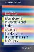 A Casebook in Interprofessional Ethics