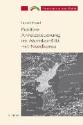 Positive Anreizsteuerung im Atomkonflikt mit Nordkorea 1994-2002