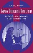 Women Preaching Revolution: Calling for Connection in a Disconnected Time