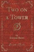 Two on a Tower (Classic Reprint)