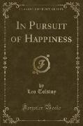 In Pursuit of Happiness (Classic Reprint)