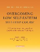 Overcoming Low Self-Esteem Self-Help Course in 3 vols