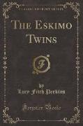 The Eskimo Twins (Classic Reprint)