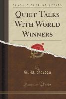 Quiet Talks With World Winners (Classic Reprint)