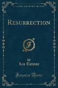 Resurrection (Classic Reprint)