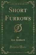 Short Furrows (Classic Reprint)