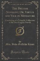 The British Novelist, Or, Virtue and Vice in Miniature, Vol. 1