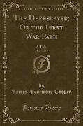 The Deerslayer, Or the First War Path, Vol. 1 of 2
